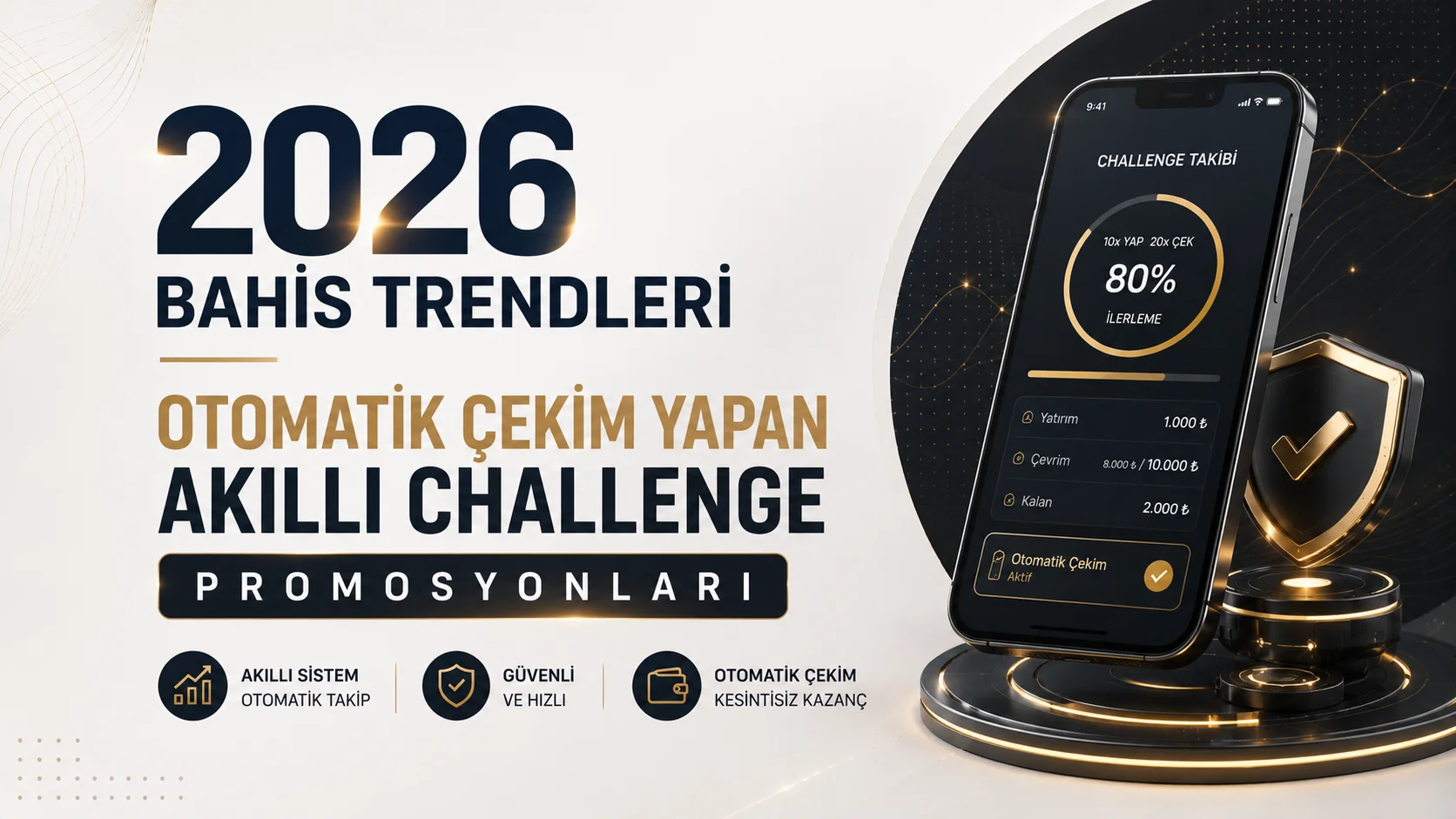 2026 Bahis Trendleri Otomatik Çekim Yapan Akıllı Challenge Promosyonları